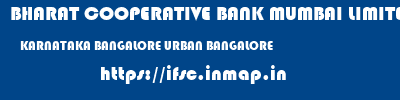 BHARAT COOPERATIVE BANK MUMBAI LIMITED  KARNATAKA BANGALORE URBAN BANGALORE   ifsc code